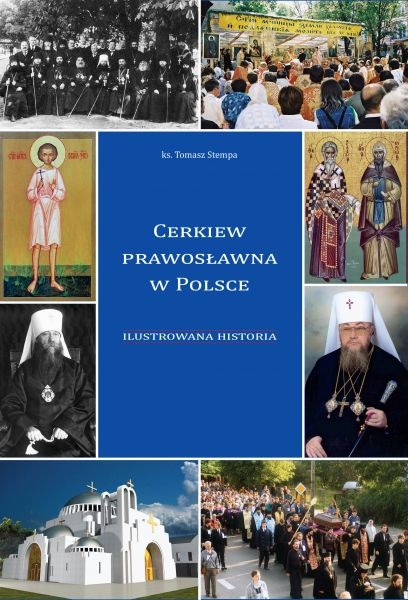 Nowość wydawnicza: Cerkiew prawosławna w Polsce. Ilustrowana historia