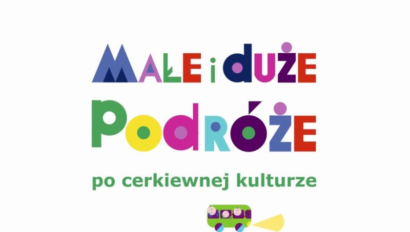Ostatni odcinek "Małych i dużych podróży po cerkiewnej kulturze"