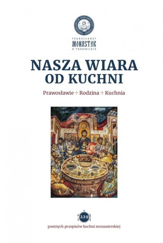 Nowość wydawnicza - „Nasza wiara od kuchni. Prawosławie, rodzina, kuchnia”