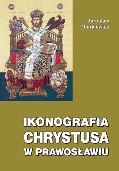 Nowość wydawnicza: Ikonografia Chrystusa w prawosławiu