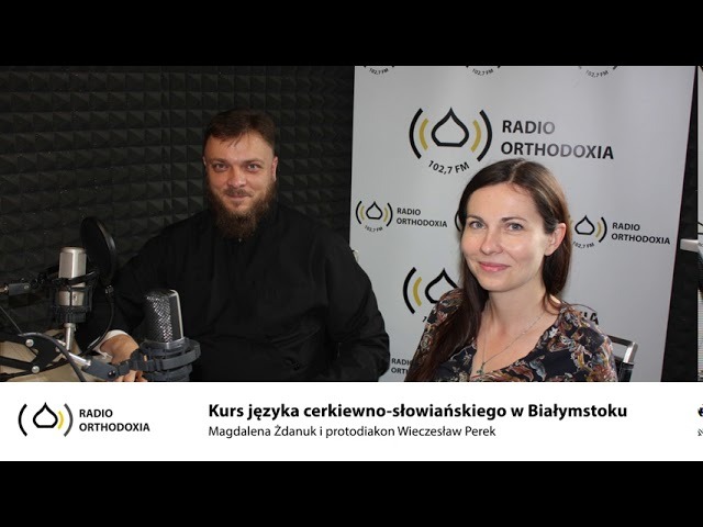Kurs języka cerkiewno-słowiańskiego w Białymstoku - Magdalena Żdanuk i protodiakon Wiaczesław Perek