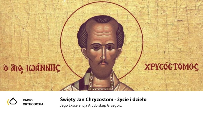 Święty Jan Chryzostom życie i twórczość - Jego Ekscelencja Arcybiskup Grzegorz