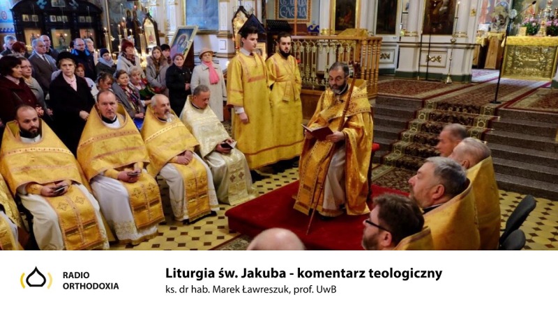 Liturgia św. Jakuba - komentarz teologiczny o. Marka Ławreszuka