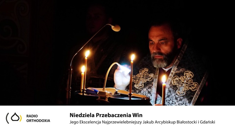 Niedziela Przebaczenia Win - Jego Ekscelencja Arcybiskup Jakub