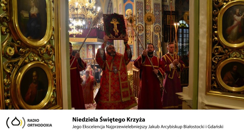 Niedziela Świętego Krzyża - Jego Ekscelencja Arcybiskup Jakub