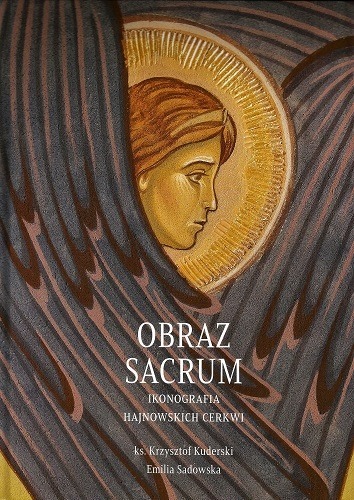 Nowość wydawnicza: Obraz sacrum. Ikonografia hajnowskich cerkwi
