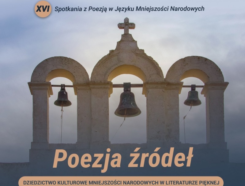 XVI. Spotkania z Poezją w Języku Mniejszości Narodowych „Poezja Źródeł”