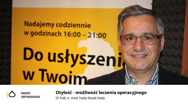 Operacyjne leczenie otyłości - prof. Hady Razak Hady