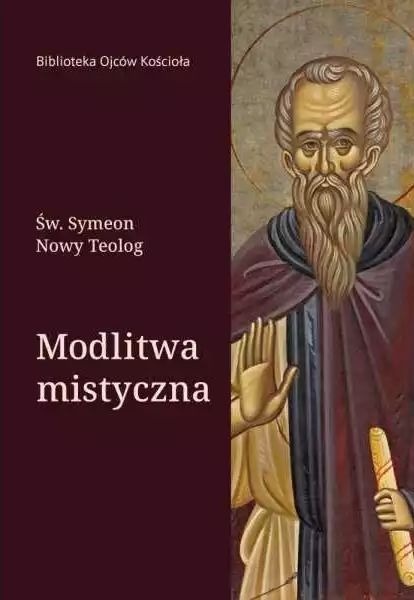 Nowość wydawnicza: "Modlitwa mistyczna" św. Symeona Nowego Teologa
