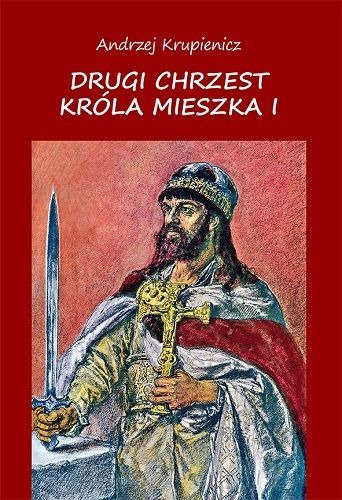Drugi chrzest Króla Mieszka I