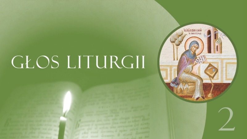 Głos Liturgii (2) Święta Kasja