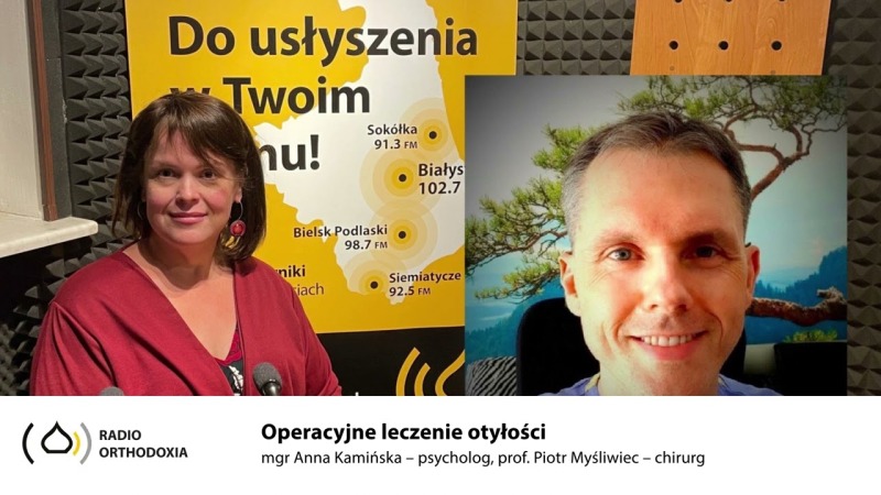 Operacyjne leczenie otyłości - mgr Anna Kamińska i prof. Piotr Myśliwiec