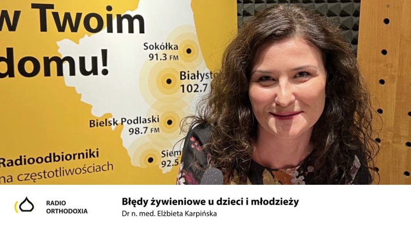 Błędy żywieniowe u dzieci i młodzieży - dr n. med. Elżbieta Karpińska