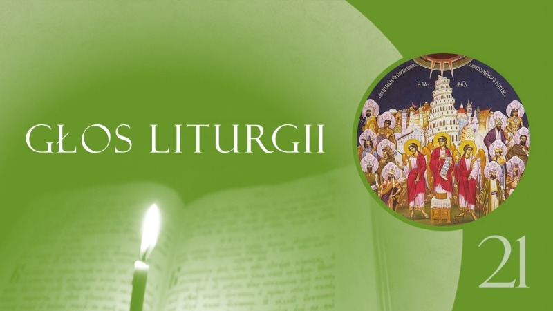 Głos Liturgii (21) Pięćdziesiątnica a wieża Babel