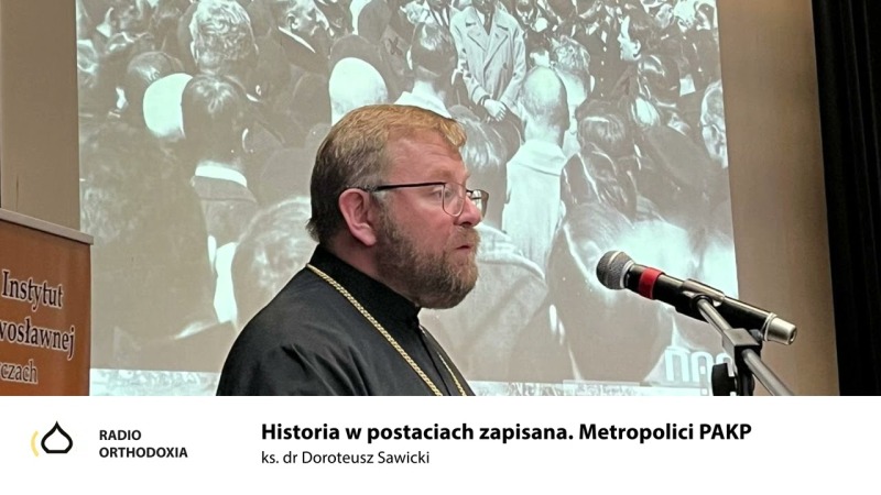 Historia w postaciach zapisana. Metropolici PAKP - ks. dr Doroteusz Sawicki