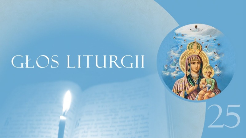 Głos Liturgii (25) Bogurodzica Notre Dame
