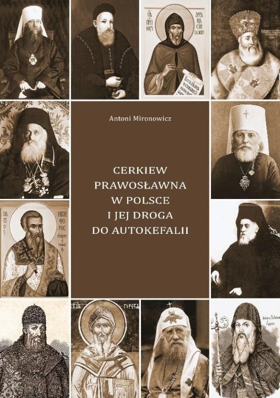Nowość wydawnicza: Cerkiew Prawosławna w Polsce i jej droga do autokefalii
