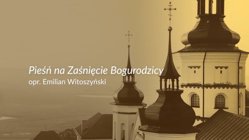 Pieśń na Zaśnięcie Bogurodzicy w opracowaniu Emiliana Witoszyńskiego