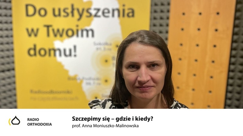 Pytanie do Specjalisty. Szczepimy się – gdzie i kiedy? - prof. Anna Moniuszko-Malinowska