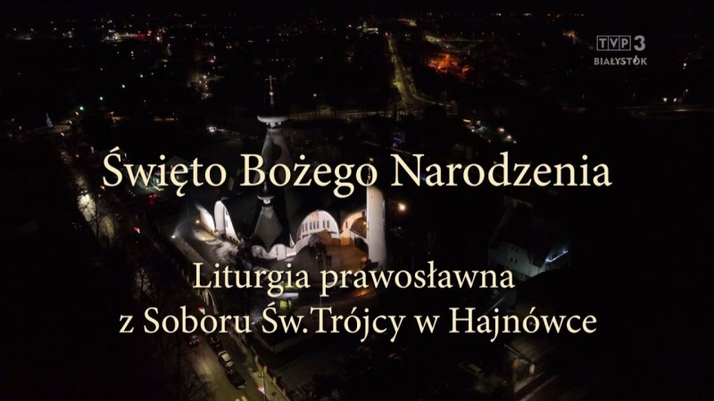 Święto Bożego Narodzenia - liturgia z Hajnówki