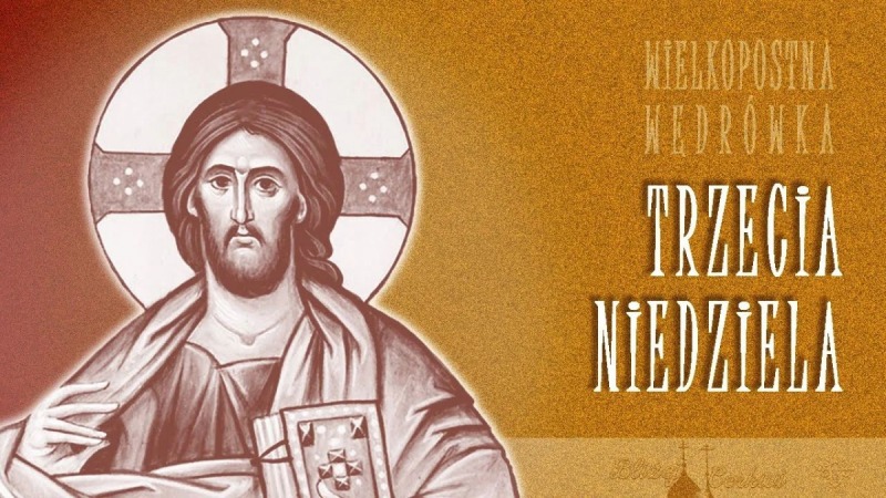 Trzecia niedziela – Wielkopostna wędrówka (9)